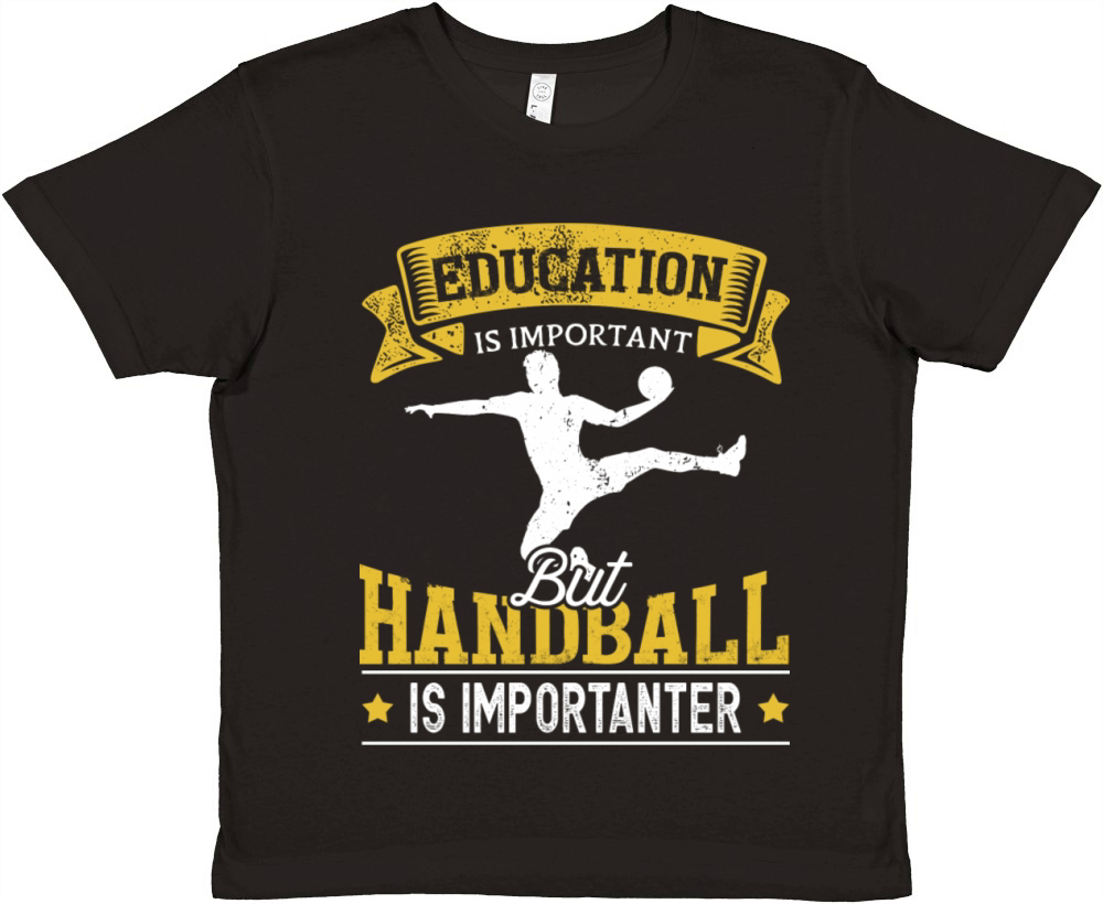 Education Is Important But Handball Is Importanter Premium Kids Crewneck T-shirt