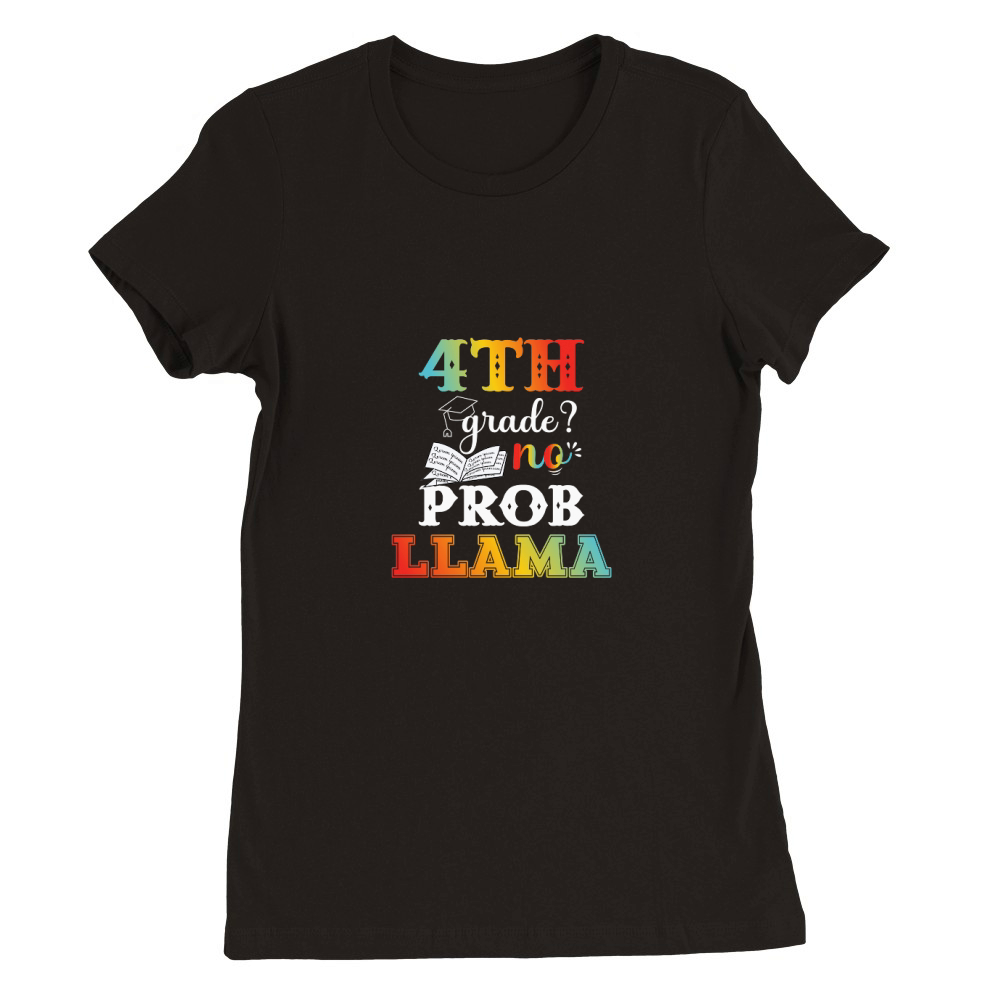 Fourth Grade Np Prob Llama Premium Womens Crewneck T-shirt