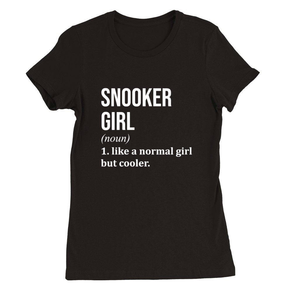 Snooker Girl Funny Quote Premium Womens Crewneck T-shirt
