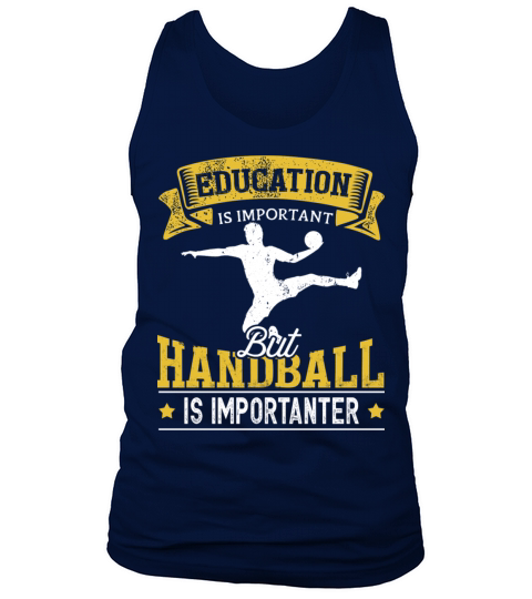Education Is Important But Handball Is Importanter Tank Top Unisex