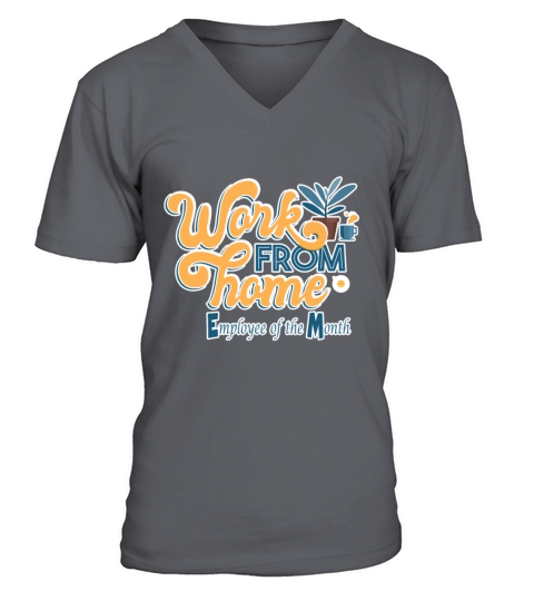 Work from Home Employee of the Month V-Neck T-shirt