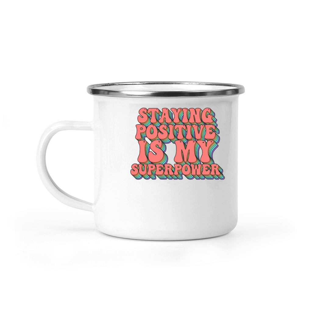 Staying Positive Is My Superpower Camping Mug