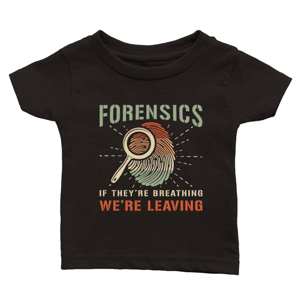 Forensic Science Forensics If Theyre Criminology Classic Baby Crewneck T-shirt