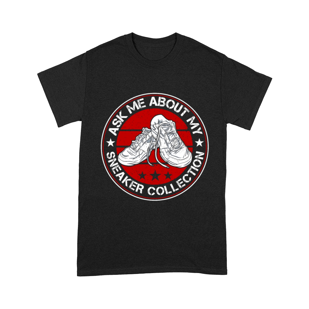 Shoe Collector Shoemaker Sneaker Addict Shoe Lover Comfort T-shirt