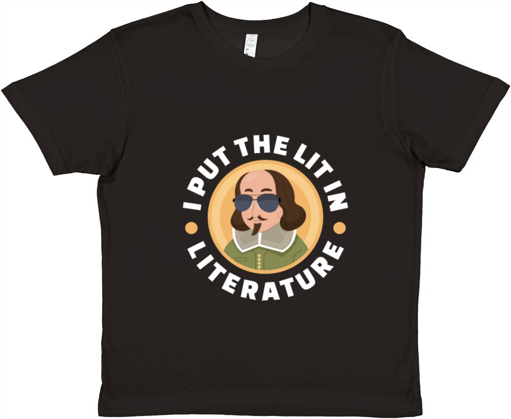 I Put The Lit In Literature William Shakespeare Premium Kids Crewneck T-shirt