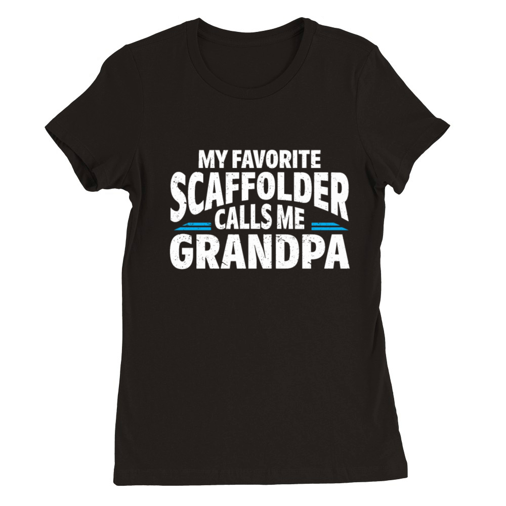 Scaffolder Gift Craftsman Job Scaffolder Premium Womens Crewneck T-shirt