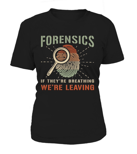Forensic Science Forensics If Theyre Criminology Women's T-Shirt