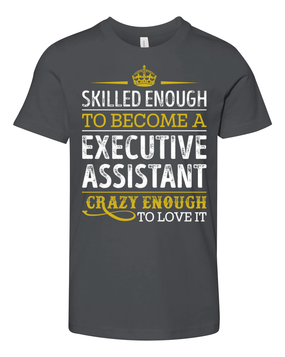 Executive Assistant Skilled Enough To Become Youth Unisex Jersey Tee