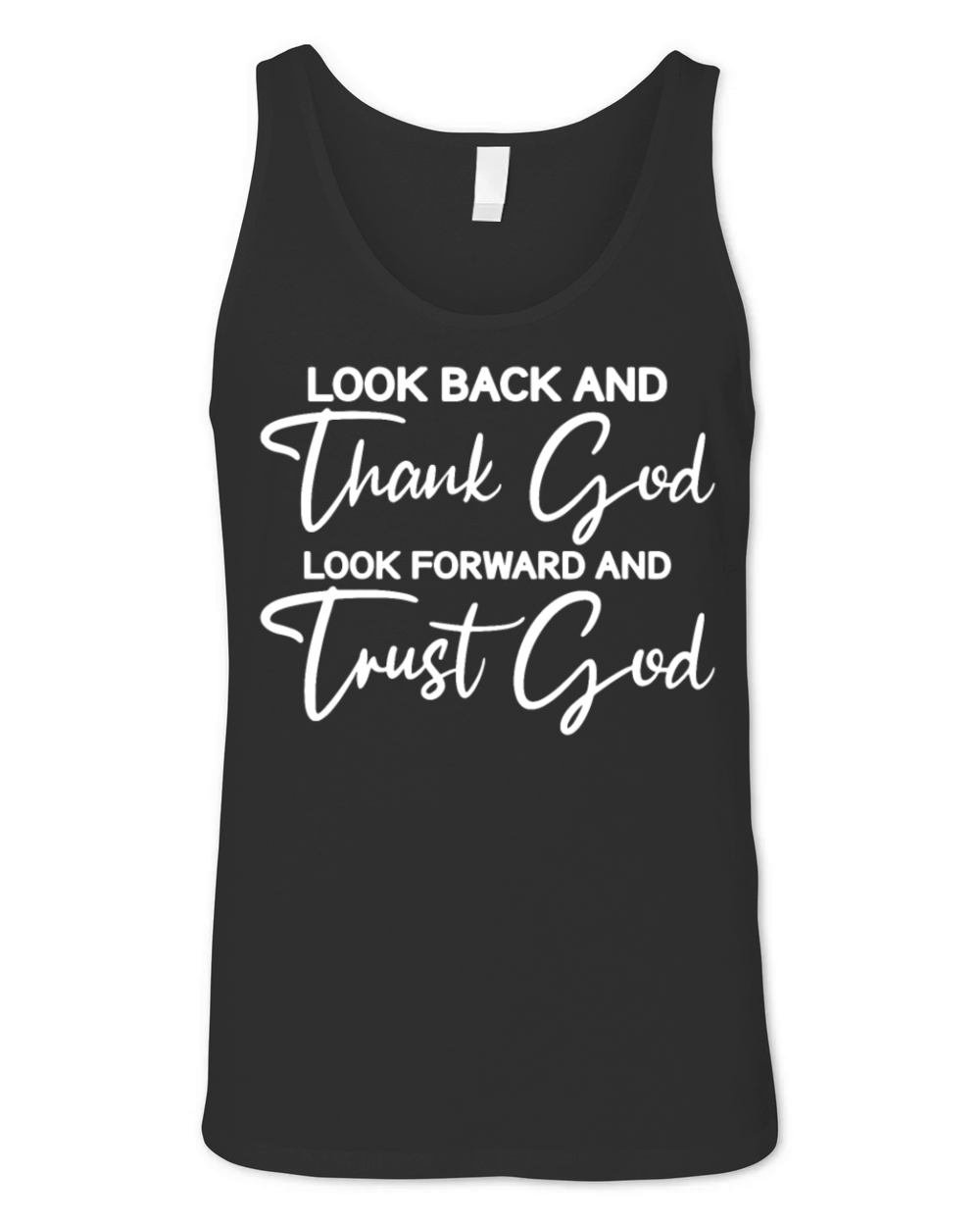 LOOK BACK AND Thank God LOOK FORWARD AND Trust God Unisex Jersey Tank