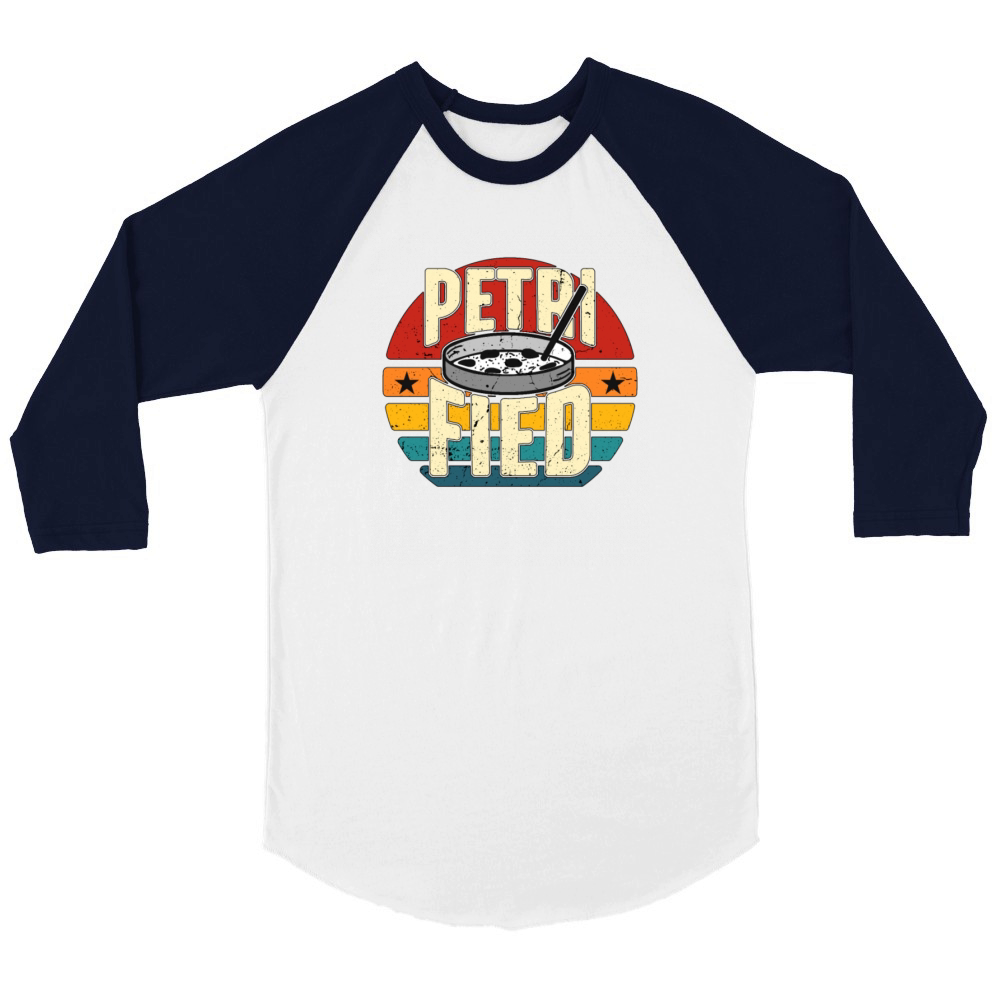 Microbiologist Petri-fied Retro Biologist Science Unisex ¾ sleeve Raglan T-shirt
