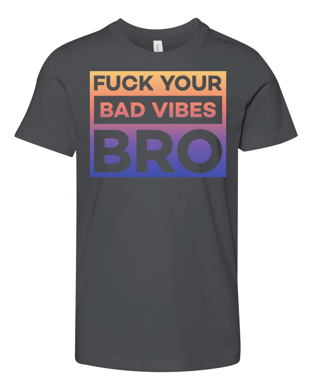 fuck your bad vibes bro Youth Unisex Jersey Tee