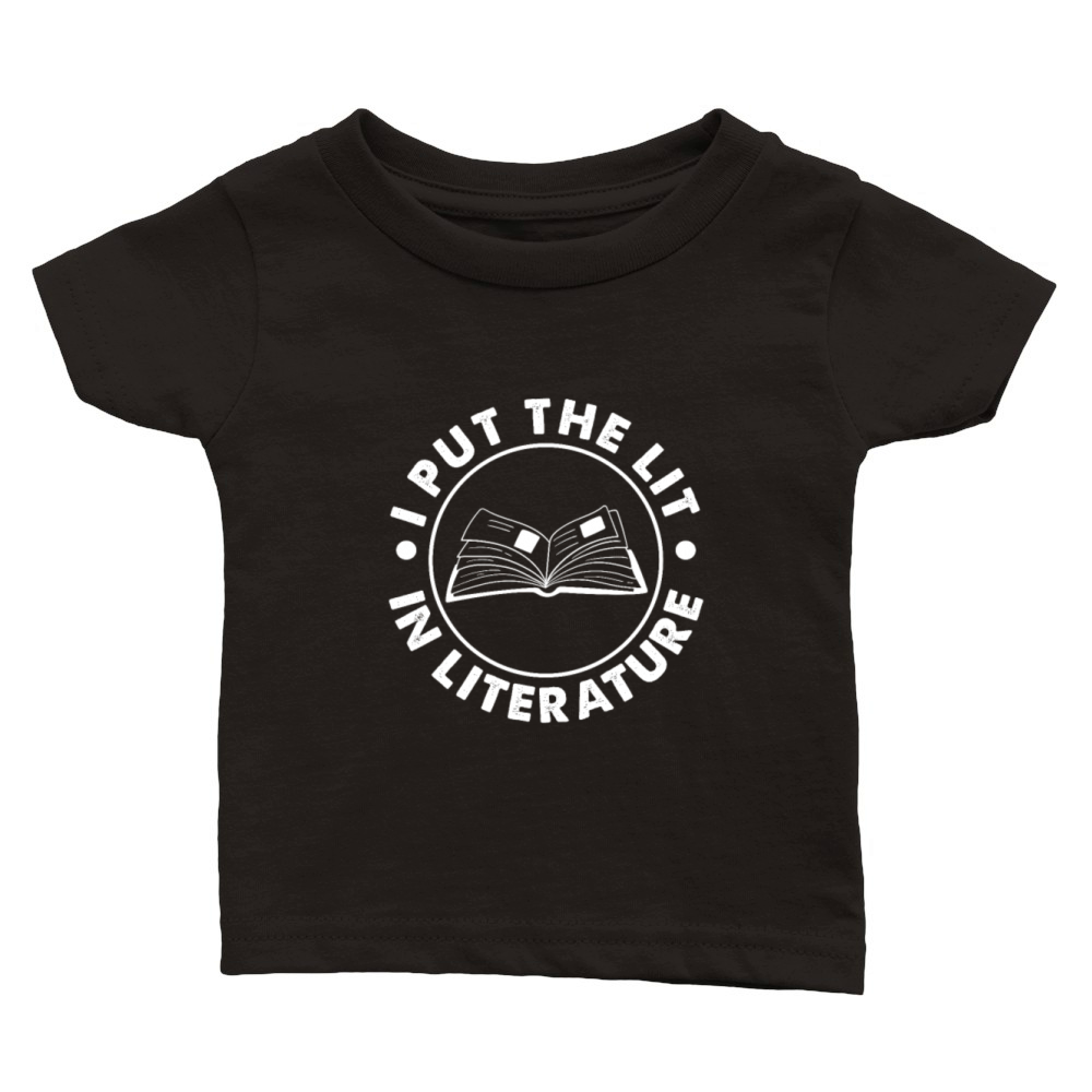I Put The Lit In Literature Classic Baby Crewneck T-shirt