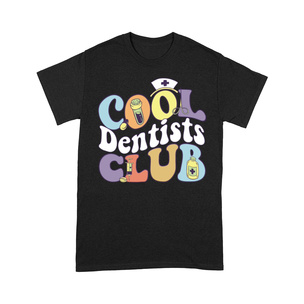 Cool Dentists Club Dental Practitioner Dentist Comfort T-shirt