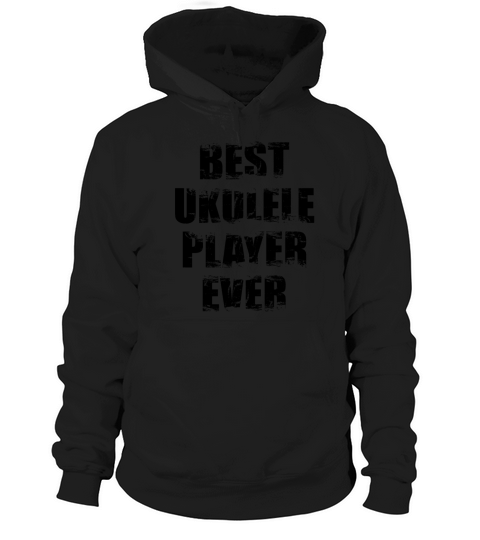 Best Ukulelist Hoodie Unisex