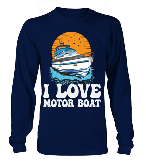I Love Motor Boat Parade Motorboating Quote Long sleeved Unisex