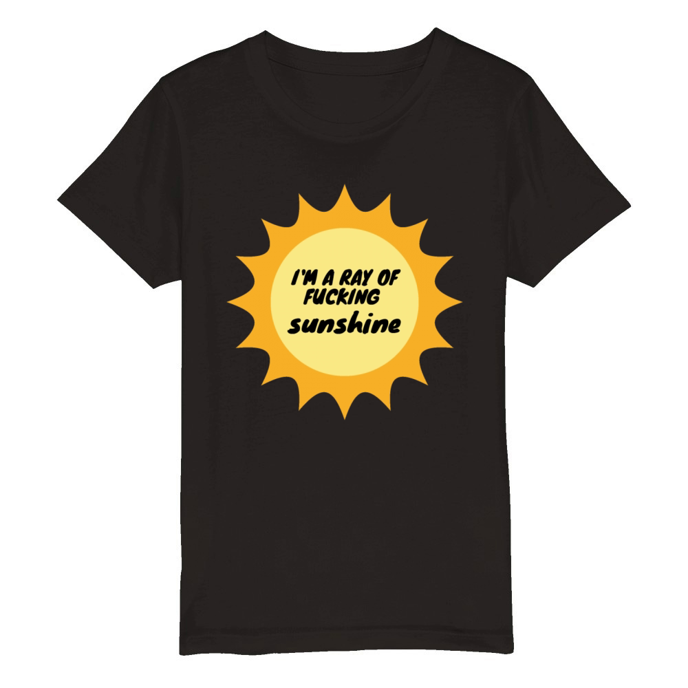 Im a Ray of Fucking Sunshine Funny Sarcastic Organic Kids Crewneck T-shirt