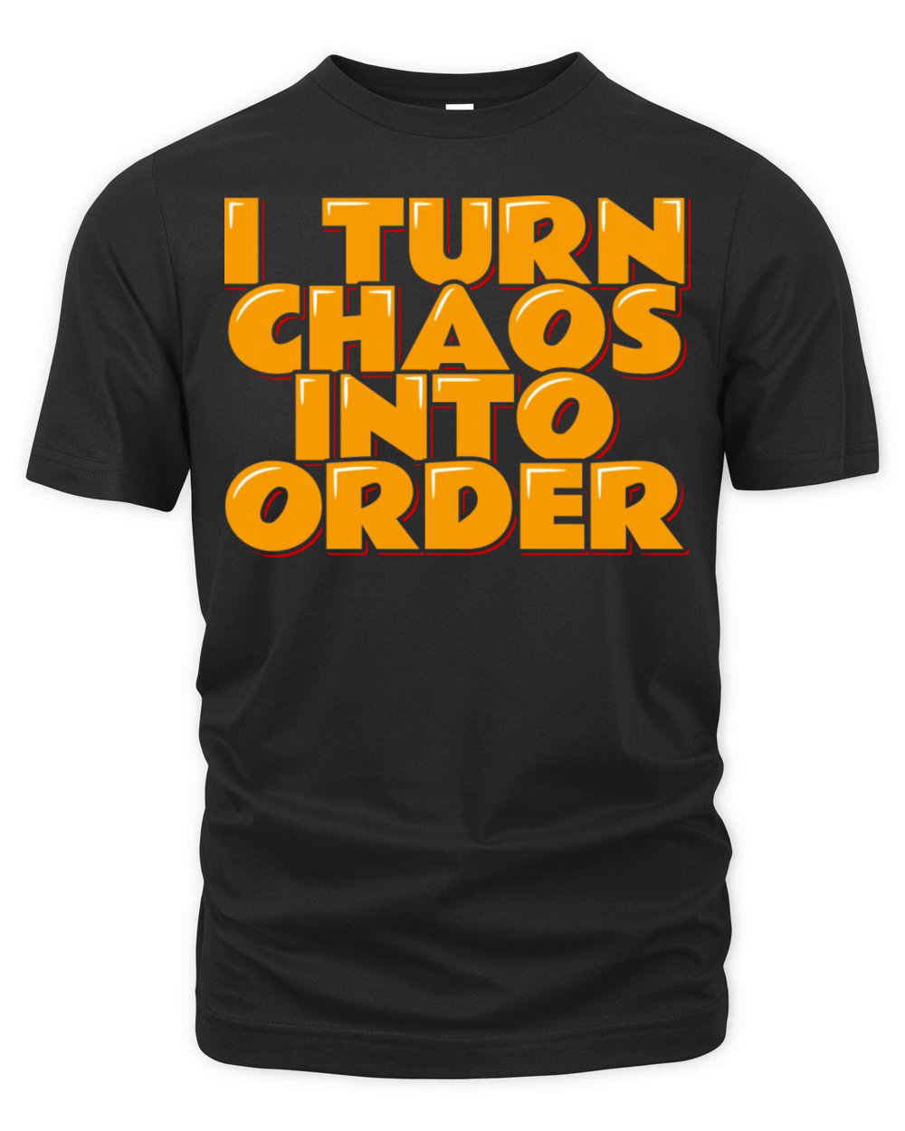 Chaos Coordinator Quote I Turn Chaos Into Order Organic Unisex T-shirt