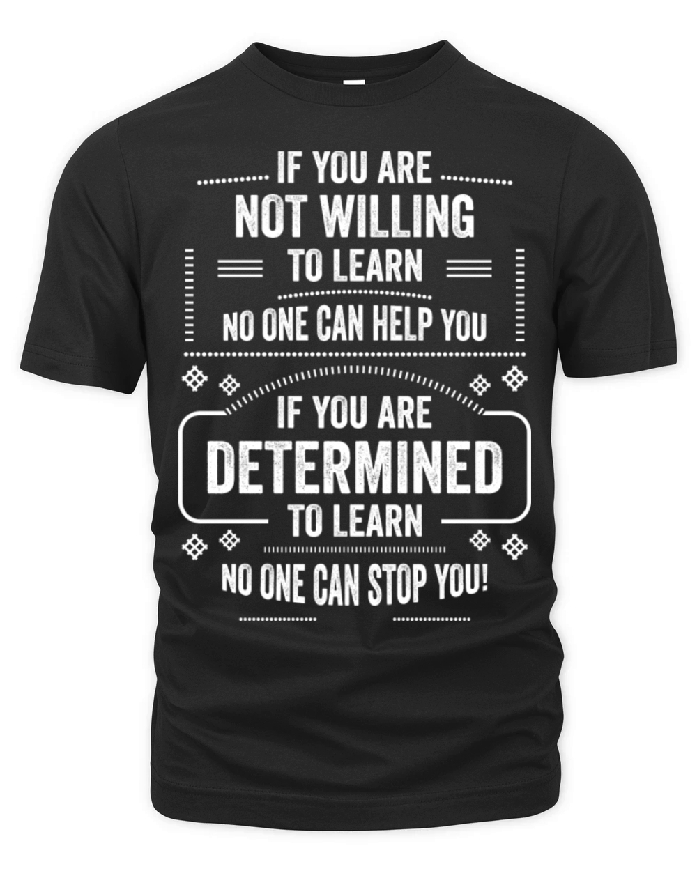 If You Are Detrmined To Learn No One Can Stop You Organic Unisex T-shirt