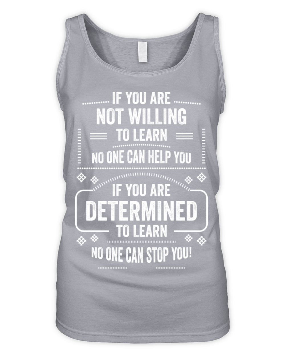If You Are Detrmined To Learn No One Can Stop You Organic Women's Tank Top