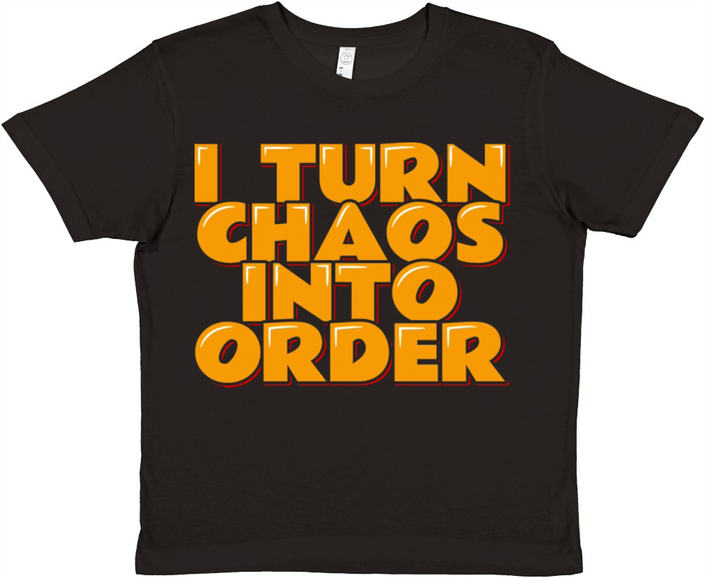 Chaos Coordinator Quote I Turn Chaos Into Order Premium Kids Crewneck T-shirt