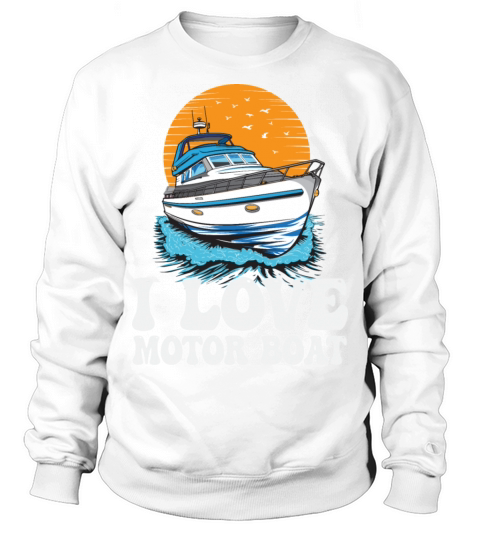 I Love Motor Boat Parade Motorboating Quote Sweatshirt Unisex