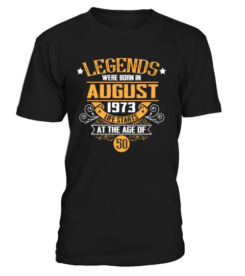 Legends were born in August 1973 T-Shirt Unisex