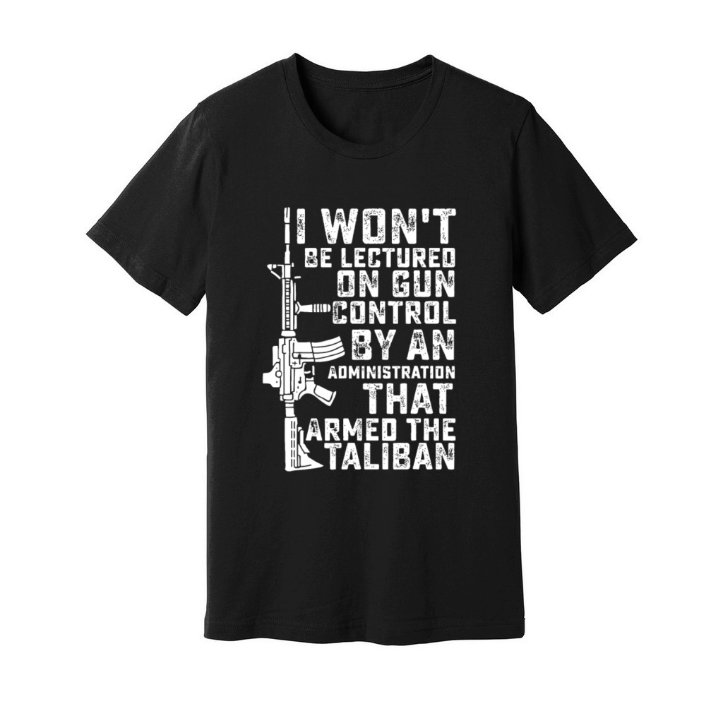 I Wont Be Lectured On Gun Control By An Administr Unisex Jersey Tee