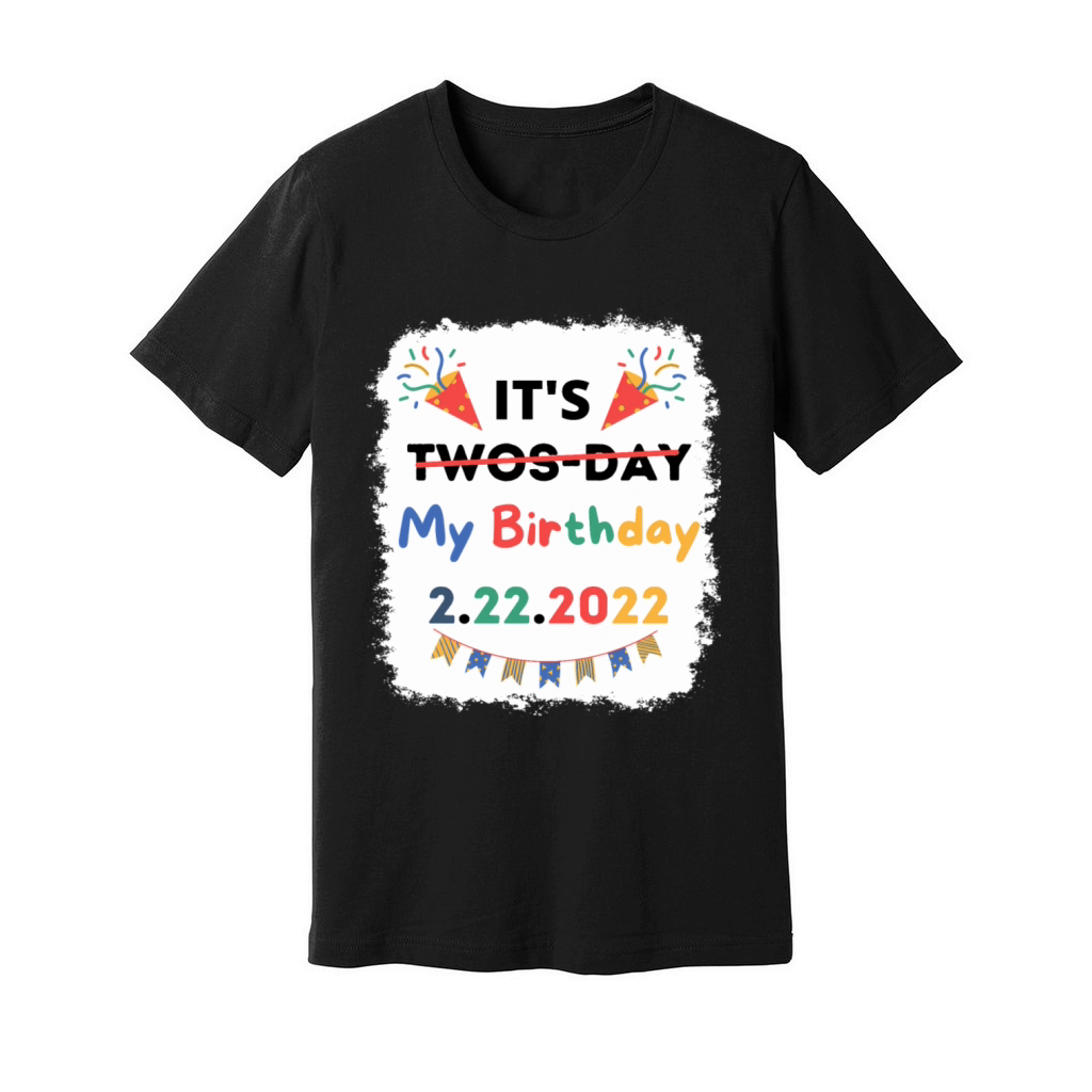 Its My Twosday Tuesday 2 22 22 Feb 2022 Bleached Unisex Jersey Tee