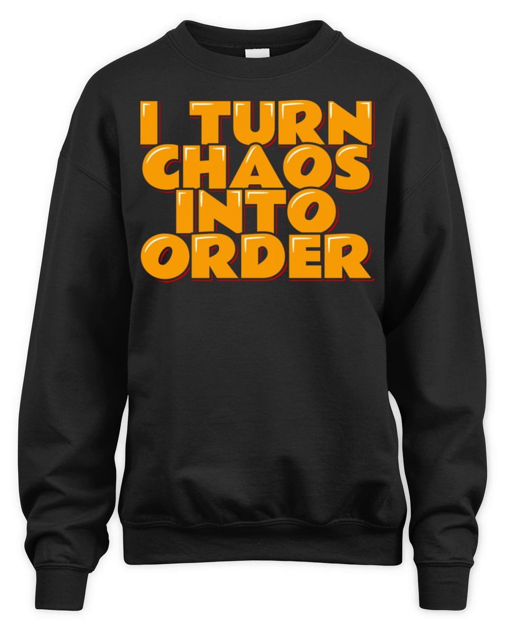 Chaos Coordinator Quote I Turn Chaos Into Order Unisex Premium Crewneck Sweatshirt