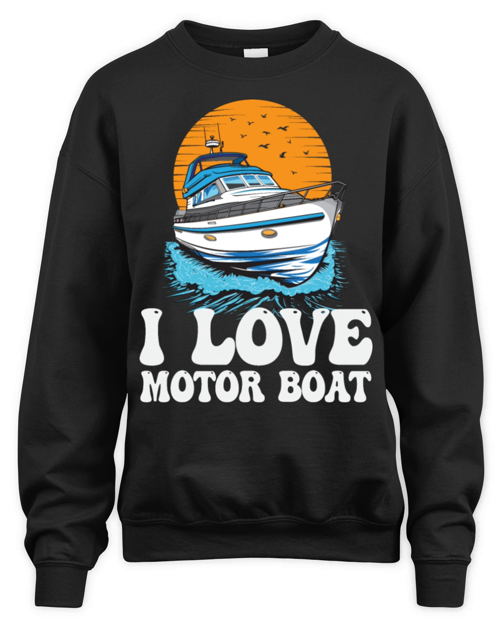 I Love Motor Boat Parade Motorboating Quote Unisex Premium Crewneck Sweatshirt