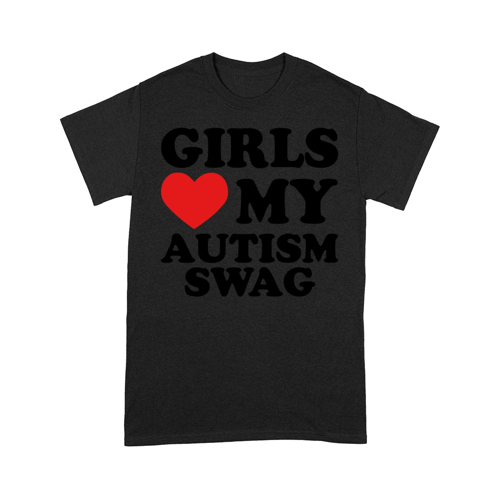 Girls Love My Autism Swag Comfort T-shirt