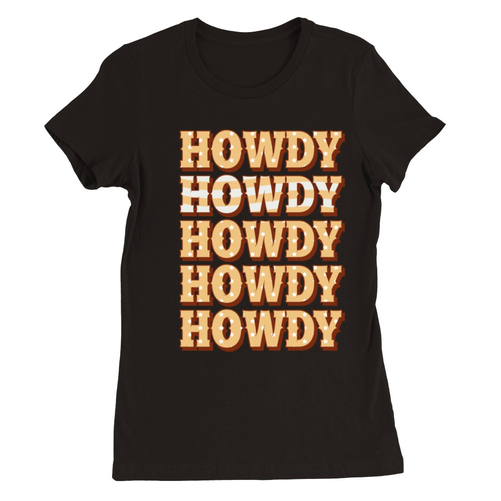 Vintage Howdy Southern Saying Country Lover Premium Womens Crewneck T-shirt
