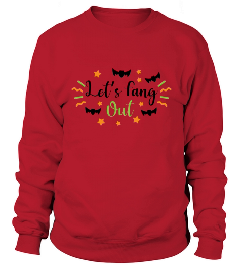 Lets Fang Out Halloween Shirt For October 31st Sweatshirt Unisex