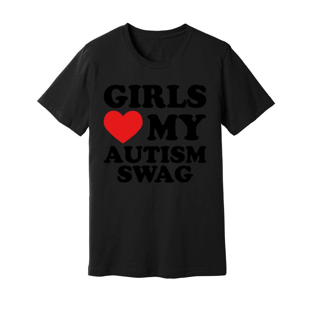Girls Love My Autism Swag Unisex Jersey Tee