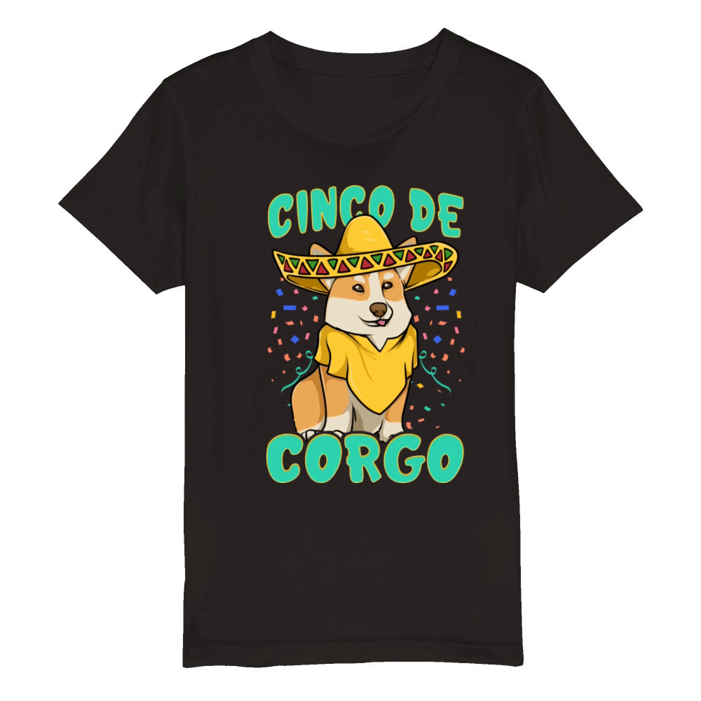 Cinco De Mayo Funny Corgi Dog With A Poncho Organic Kids Crewneck T-shirt