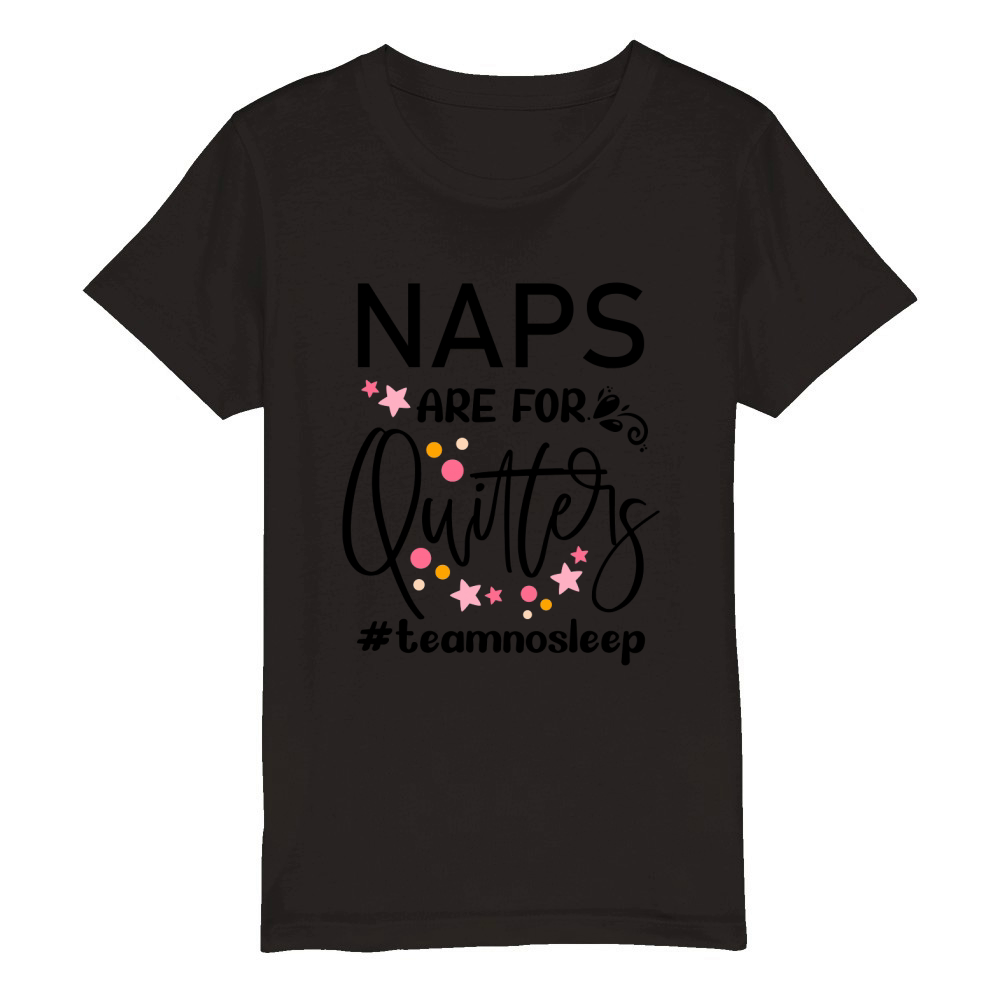 Naps are for quitlers Organic Kids Crewneck T-shirt