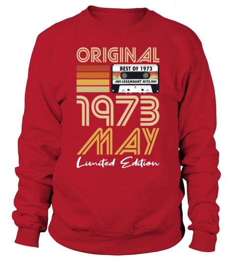 50th birthday may 1973 original 1973 Sweatshirt Unisex