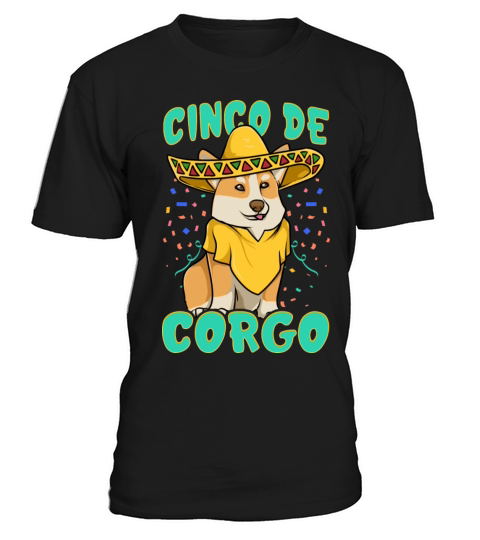 Cinco De Mayo Funny Corgi Dog With A Poncho T-Shirt Unisex
