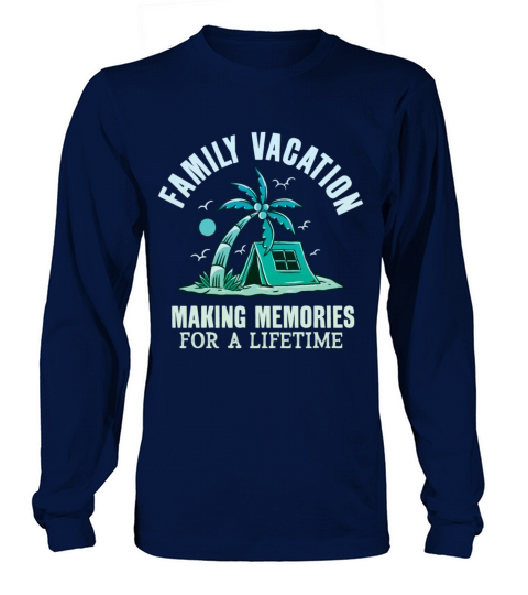 Summer Family Vacation Making Memories Long sleeved Unisex