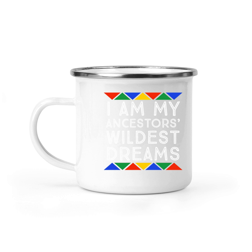 I Am My Ancestors Wildest Dreams Pro Black African Camping Mug