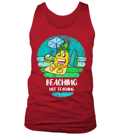 Beaching Not Teaching Teacher Vacation Beach Tank Top Unisex