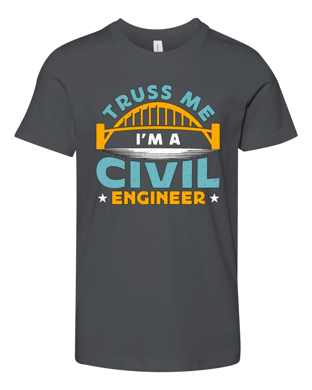 Civil Engineer Truss Me Im A Civil Construction Youth Unisex Jersey Tee