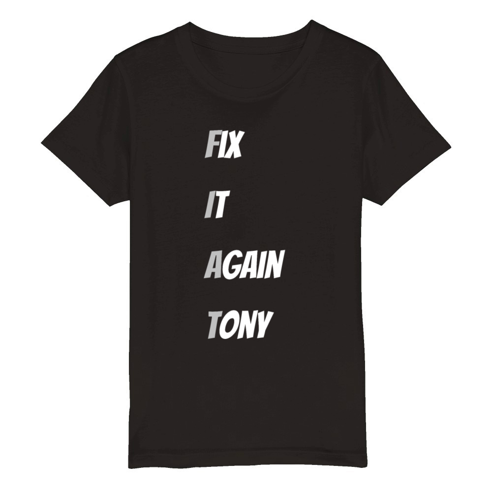 Funny Car Slogans Mems Sayings Fix It Again Tony Organic Kids Crewneck T-shirt