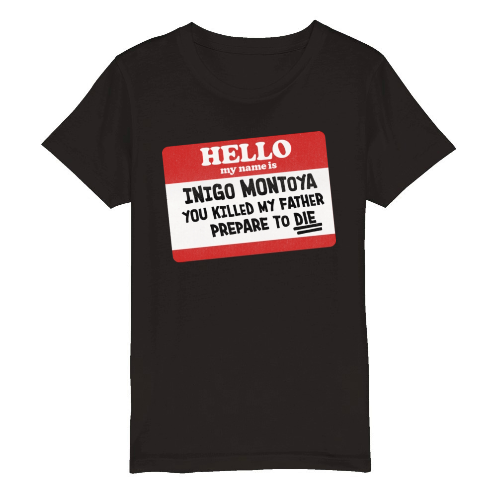 Hello My Name Is Inigo Montoya Organic Kids Crewneck T-shirt