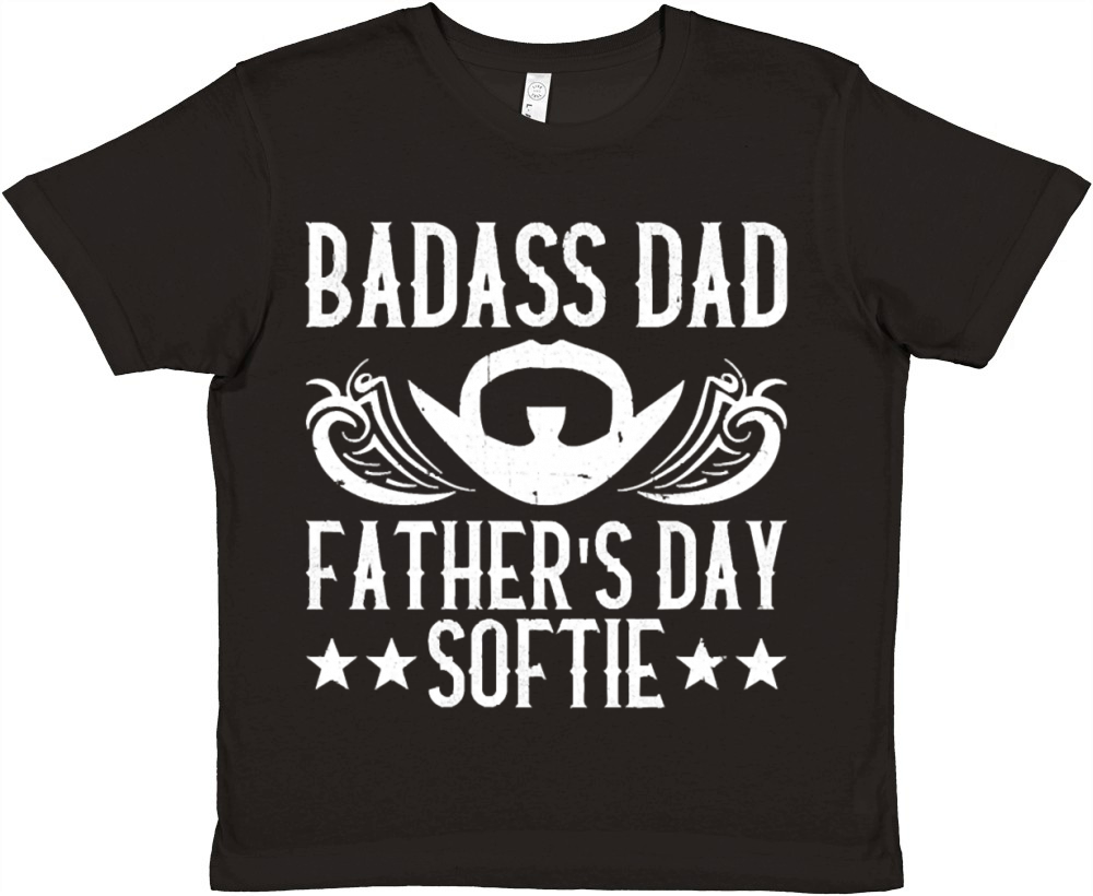 Badass Dad Father s Day Softie Fathers Day Premium Kids Crewneck T-shirt