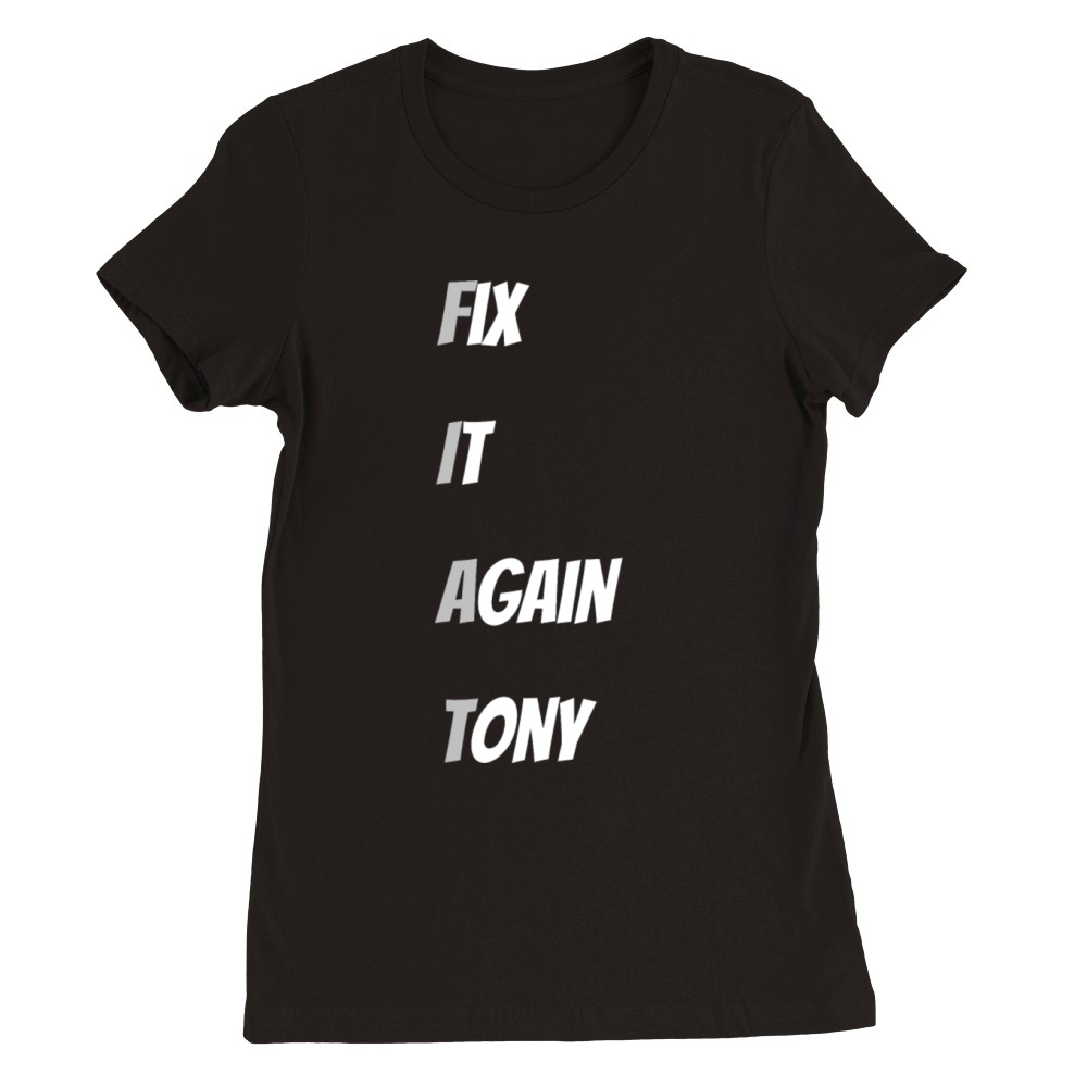 Funny Car Slogans Mems Sayings Fix It Again Tony Premium Womens Crewneck T-shirt