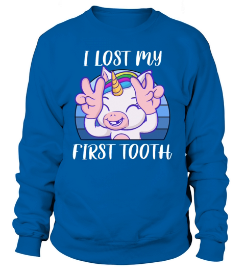I Lost My First Tooth Unicorn Sweatshirt Unisex