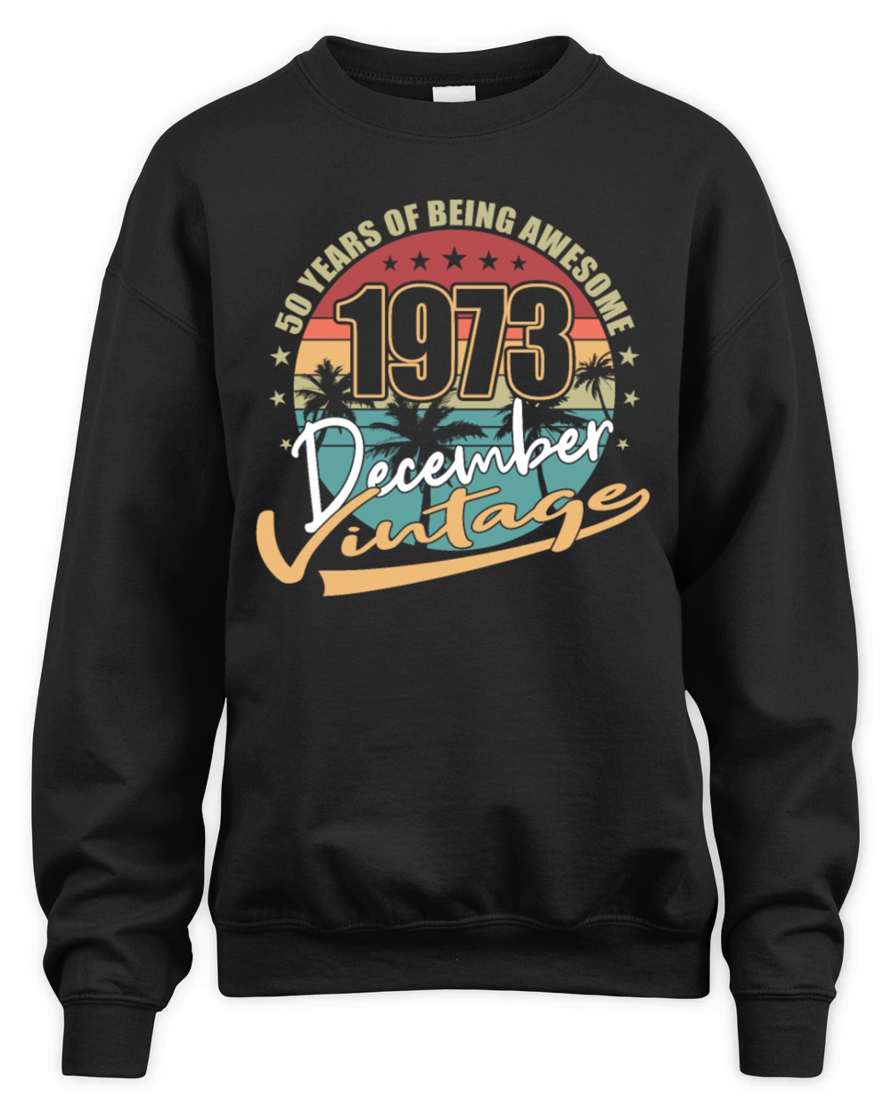 50th birthday december 1973 vintage 1973 Unisex Premium Crewneck Sweatshirt
