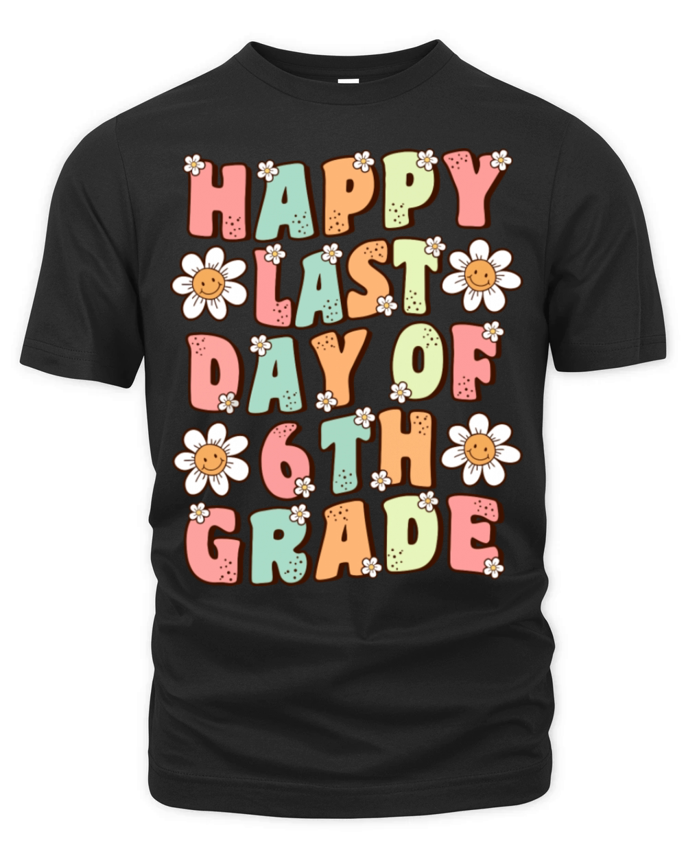 Happy Last Day Of 6th Grade Cute Sixth Grade Organic Unisex T-shirt