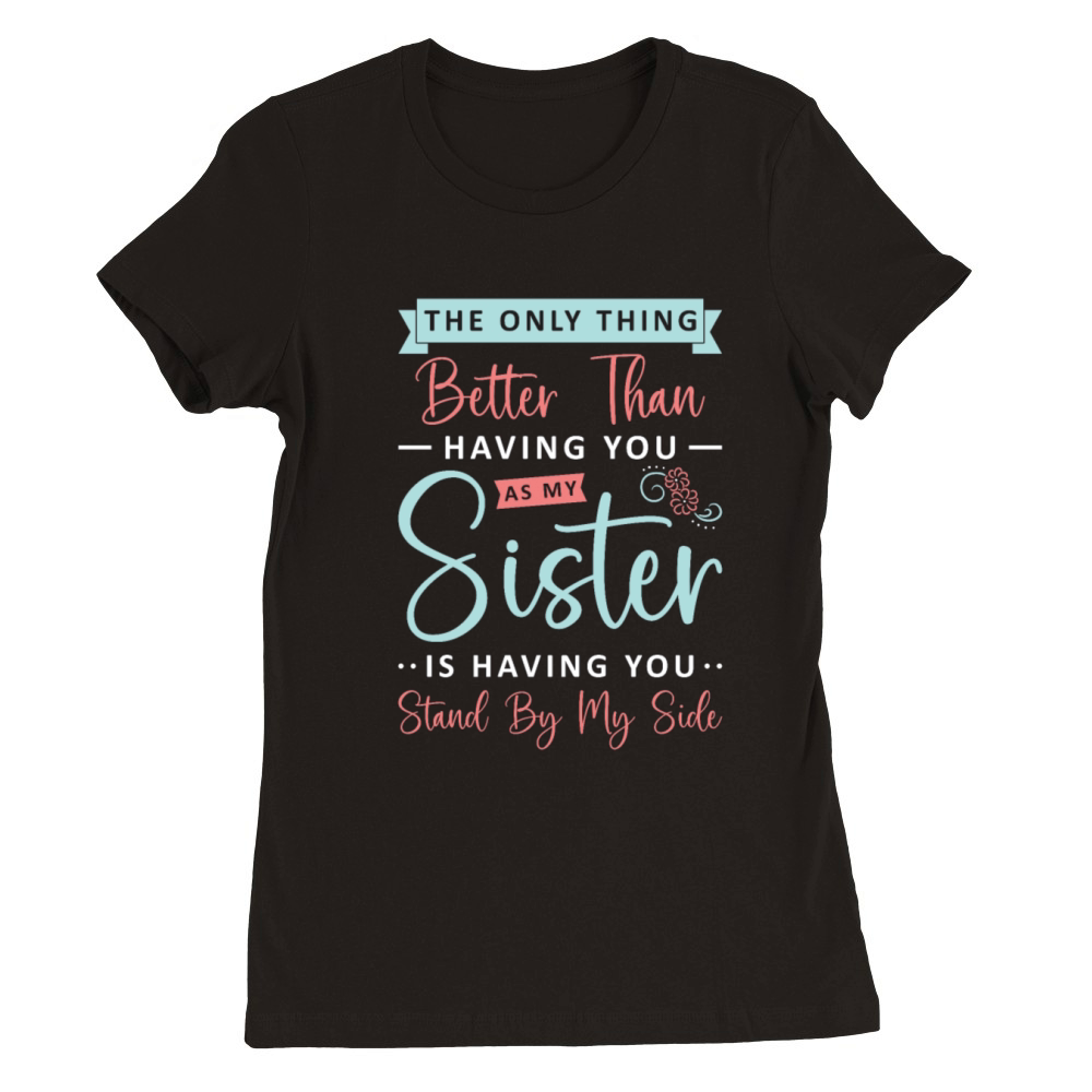 Maid Of Honor The Only Thing Better Than Marriage Premium Womens Crewneck T-shirt